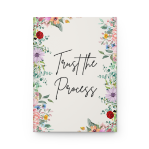 Trust the Process | Floral Journal