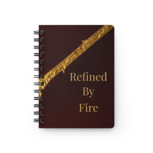 Refined By Fire Spiral Journal